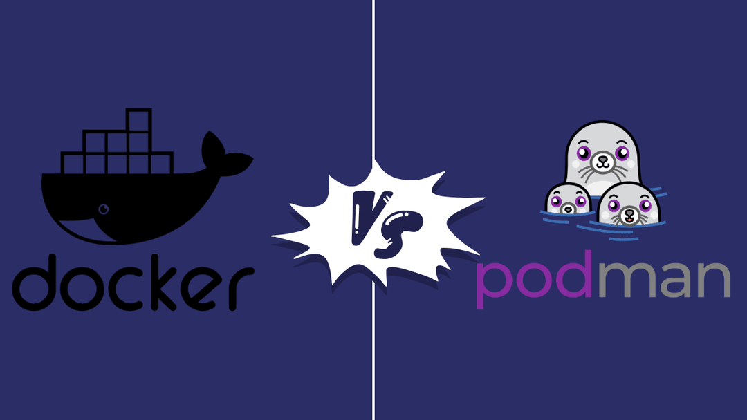 Docker vs Podman: Differences, Compatibility & Which to Use